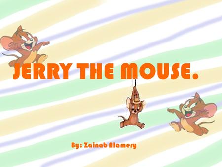 JERRY THE MOUSE. By: Zainab Alamery. Step 1: ☻This is sketching that I did of other mice that helped me form my Jerry mouse. I started the mouse design.