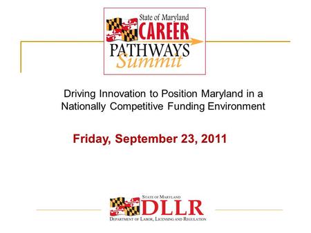 Driving Innovation to Position Maryland in a Nationally Competitive Funding Environment.