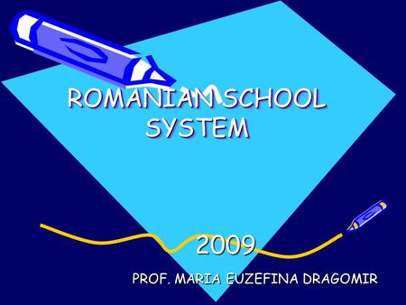 ROMANIAN SCHOOL SYSTEM