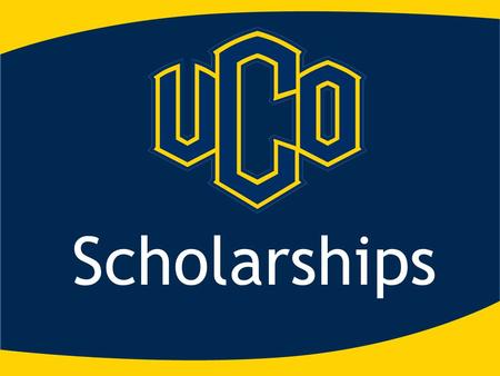Scholarships. UCO Scholarships Details of the Counselor Scholarship:  The scholarship will be each high school in attendance at 11-7-12 event.  The.