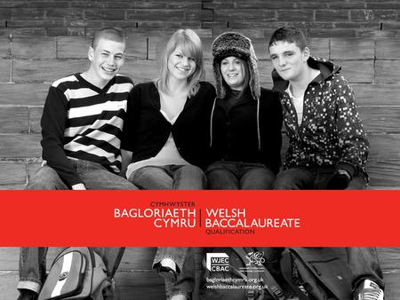 Curriculum Framework Welsh Baccalaureate core activities Full range of current qualifications Each student has a personal tutor or learning coach Foundation,