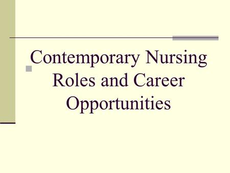 Contemporary Nursing Roles and Career Opportunities
