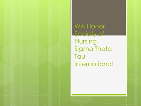 WA Honor Society of Nursing Sigma Theta Tau International.
