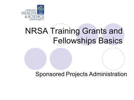 NRSA Training Grants and Fellowships Basics Sponsored Projects Administration.
