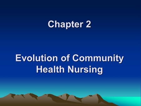 Chapter 2 Evolution of Community Health Nursing
