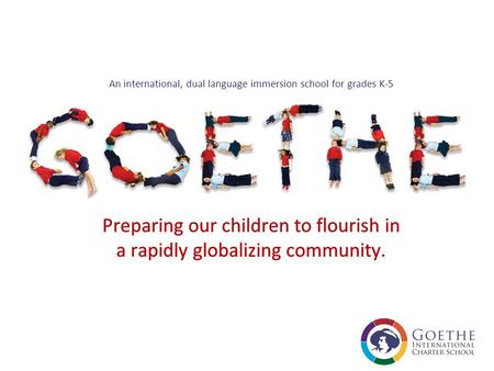 Preparing our children to flourish in a rapidly globalizing community. An international, dual language immersion school for grades K-5.