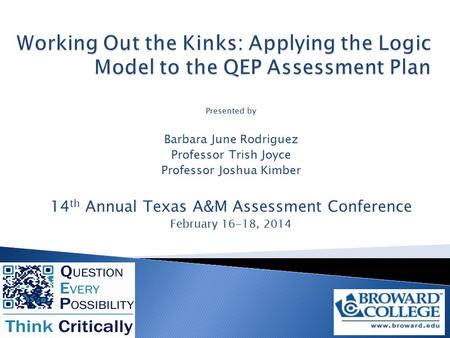 Presented by Barbara June Rodriguez Professor Trish Joyce Professor Joshua Kimber 14 th Annual Texas A&M Assessment Conference February 16-18, 2014.