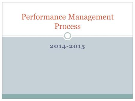 2014-2015 Performance Management Process. CHANGES NO enrollment targets (ex – Masters) sub- goals for SEEK & ESL student performance Math, Reading, Writing.