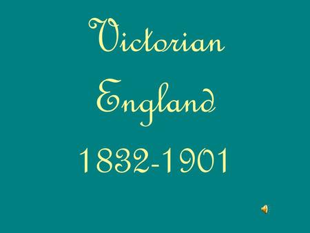 Victorian England 1832-1901 Named after Queen Victoria When 18 year old Princess Victoria became Queen in 1837 no one dreamed she would reign for the.