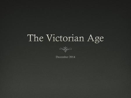 The Victorian Age December 2014.