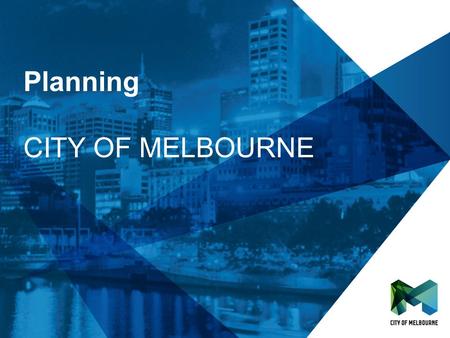 Click to edit Master title style Click to edit Master subtitle style Planning CITY OF MELBOURNE.