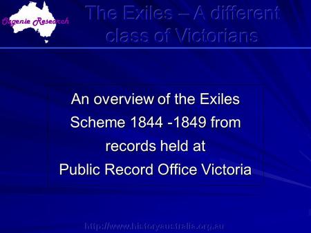 Who were the Exiles The Exiles were the only convicts transported directly to the Port Phillip Districts. They were prisoners of the Crown who, through.
