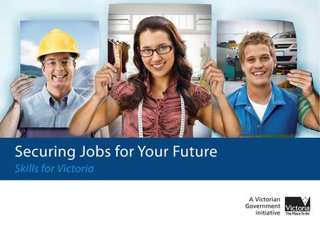 Strength of Victorian economy depends on skills of Victorian workforce If training delivery continues at the current level, Victoria is facing a projected.