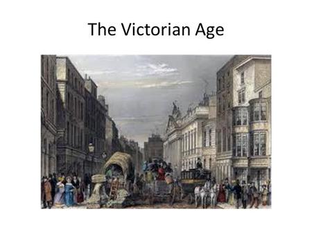 The Victorian Age.