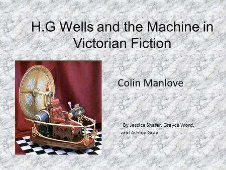 H.G Wells and the Machine in Victorian Fiction