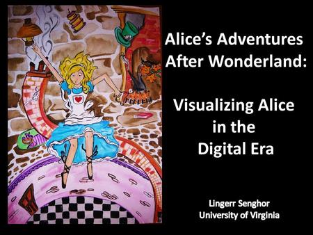 Alice’s Adventures After Wonderland: Visualizing Alice in the Digital Era.