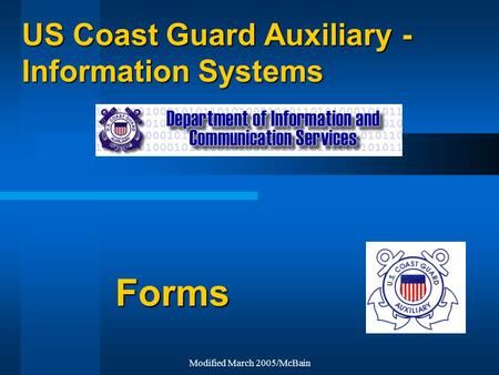 Modified March 2005/McBain US Coast Guard Auxiliary - Information Systems Forms.