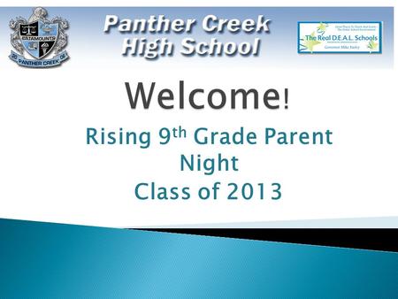 Rising 9 th Grade Parent Night Class of 2013.  Ryan Cummings, Dean of Student Services  Felicia Moore, Counselor (A-E)  Justin Kearns, Counselor (F-L)
