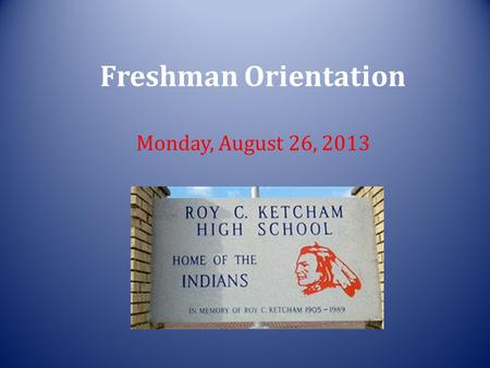 Freshman Orientation Monday, August 26, 2013. Administration – Principal: Tom Stella – Assistant Principals: David Seipp, 11 th grade (12 P-Z) Anthony.