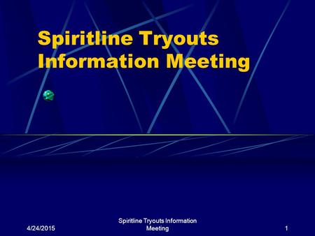 4/24/2015 Spiritline Tryouts Information Meeting1.
