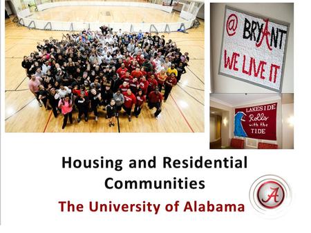 Freshman Residency Program Established to: Provide best start for first year students at UA Encourage students to engage in campus life Improve persistence,
