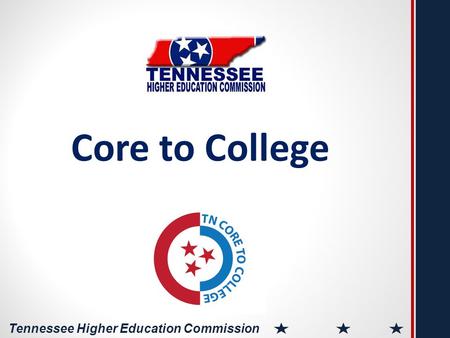 Tennessee Higher Education Commission Core to College.