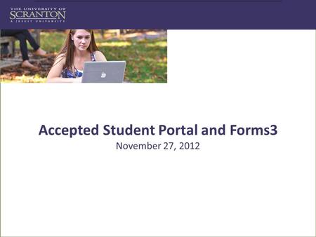 Click to edit Master subtitle style Accepted Student Portal and Forms3 November 27, 2012.