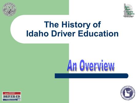 The History of Idaho Driver Education. 1946-1948 In 1946 the AAA reported that in 1946 there were 1,370 drivers under the age of 18 in Idaho, and 9,700.
