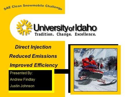 Direct Injection Reduced Emissions Improved Efficiency Presented By: Andrew Findlay Justin Johnson.
