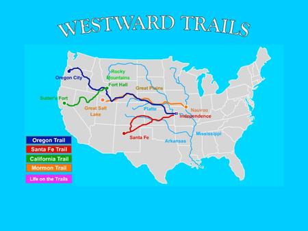 WESTWARD TRAILS Life on the Trails.