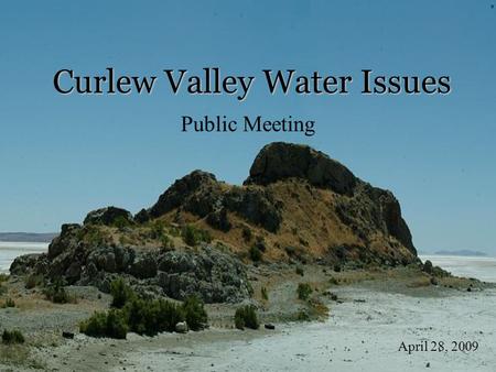 Curlew Valley Water Issues Public Meeting April 28, 2009.