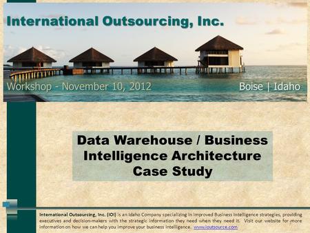 International Outsourcing, Inc. (IOI) is an Idaho Company specializing in improved Business Intelligence strategies, providing executives and decision-makers.