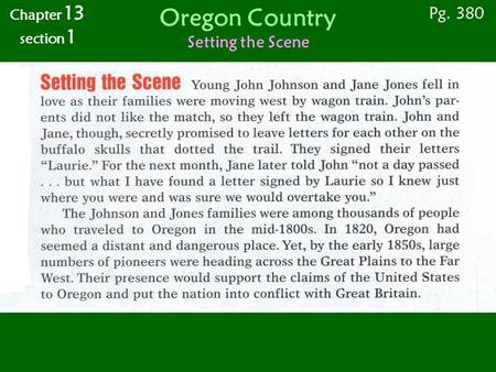 Oregon Country Setting the Scene Chapter 13 section 1 Pg. 380.