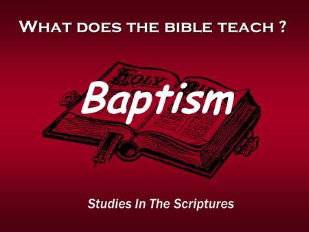 What does the bible teach ?