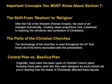 Important Concepts You MUST Know About Section 7: The Shift From ‘Realism’ to ‘Religion’ After the Fall of the Western (Roman Empire), the style of art.