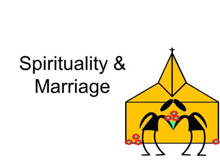 Spirituality & Marriage The Covenant …Marriage in Christ.