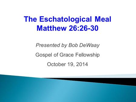 The Eschatological Meal Matthew 26:26-30