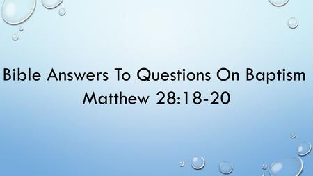Bible Answers To Questions On Baptism