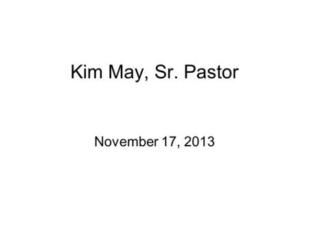 Kim May, Sr. Pastor November 17, 2013. Acts Series, Week #6 “What Shall We Do? Part 2” Acts 2:36-38.