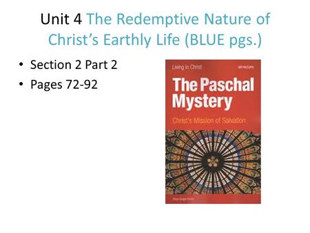 Unit 4 The Redemptive Nature of Christ’s Earthly Life (BLUE pgs.)