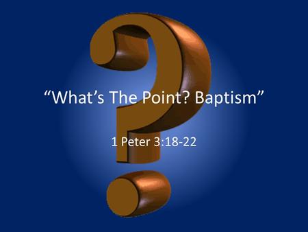 “What’s The Point? Baptism”