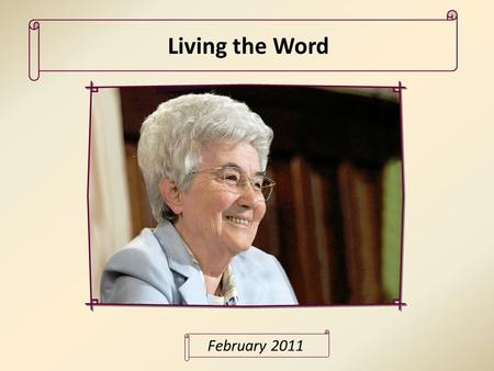Living the Word February 2011 “Those who are led by the Spirit of God are children of God” (Rm. 8:14).