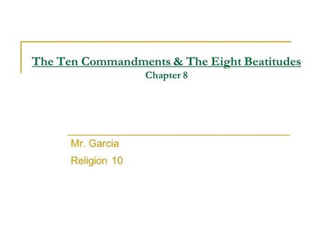 The Ten Commandments & The Eight Beatitudes Chapter 8