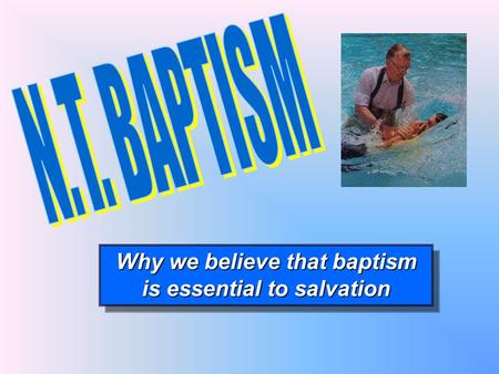 Why we believe that baptism is essential to salvation