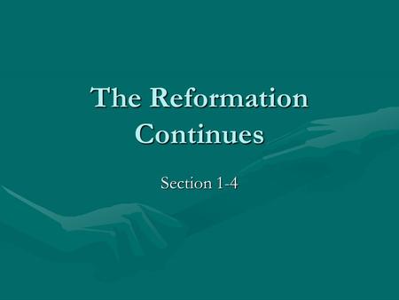The Reformation Continues Section 1-4. New Protestants Emerge Huldrych ZwingliHuldrych Zwingli John CalvinJohn Calvin PresbyteriansPresbyterians Catholic.