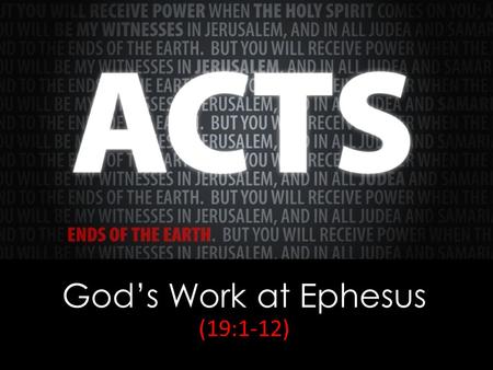 God’s Work at Ephesus (19:1-12). Harbor Street.