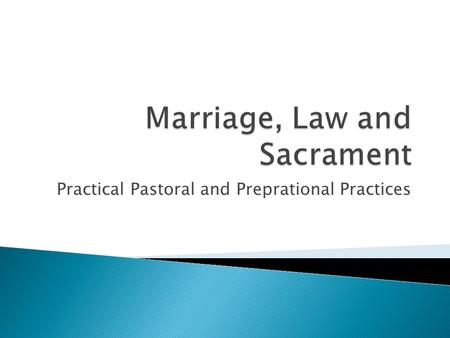 Practical Pastoral and Preprational Practices.