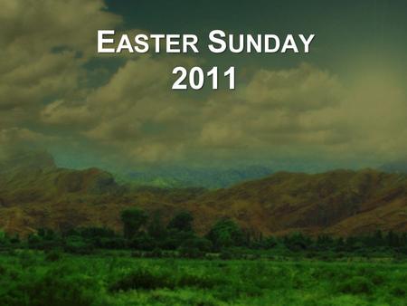 E ASTER S UNDAY 2011. J ESUS ’ B APTISM, D EATH, and R ESURRECTION J ESUS ’ B APTISM, D EATH, and R ESURRECTION.