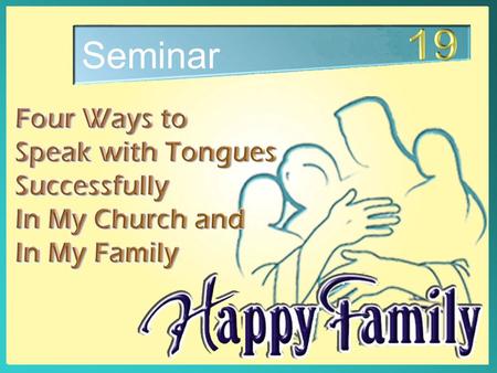 Seminar. Four Ways to Speak with Tongues Successfully.