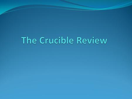The Crucible Review.